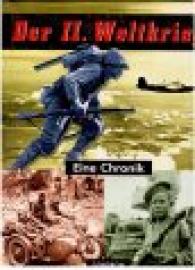 Der II. Weltkrieg. Eine Chronik. Der II. Weltkrieg. Eine Chronik.