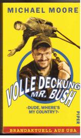 Volle Deckung Mr. Bush (Dude, where's my country)