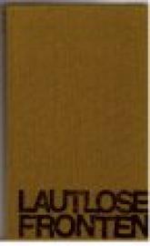 Lautlose Fronten. Roman nach Tatsachen. Lautlose Fronten. Roman nach Tatsachen.