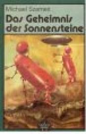 Das Geheimnis der Sonnensteine. Phantastischer Roman.
