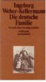 Die deutsche Familie. Versuch einer Sozialgeschichte. Die deutsche Familie. Versuch einer Sozialgeschichte.