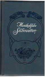 Musikalische Silhouetten. Mit Autorisation aus dem französischen übertragen von Margarete Toussaint.