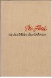 Die Frau in der Mitte des Lebens. Die Frau in der Mitte des Lebens.