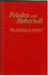 Frieden und Sicherheit. Wie wirklich zu finden?