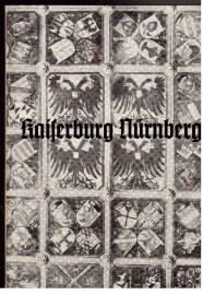 Kaiserburg Nürnberg. Amtlicher Führer.