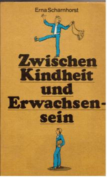 Zwischen Kindheit und Erwachsensein. Eine Schrift für Eltern. Zwischen Kindheit und Erwachsensein. Eine Schrift für Eltern.