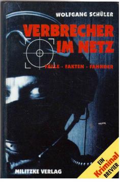Verbrecher im Netz. Fälle - Fakten - Fahnder. Verbrecher im Netz. Fälle - Fakten - Fahnder.