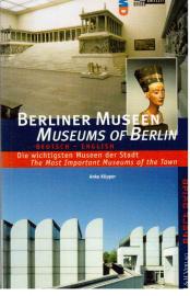 Berliner Museen. Museums of Berlin. Deutsch - English. Die wichtigsten Museen der Stadt. The Most Important Museums of the Town. Berliner Museen. Museums of Berlin. Deutsch - English. Die wichtigsten Museen der Stadt. The Most Important Museums of the Town.