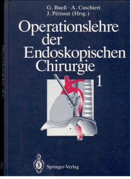 Operationslehre der Endoskopischen Chirurgie 1: Band 1 Operationslehre der Endoskopischen Chirurgie 1: Band 1