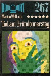 Tod am Gründonnerstag. Kriminalerzählung. Tod am Gründonnerstag. Kriminalerzählung.