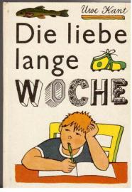 Die liebe lange Woche. Die liebe lange Woche.