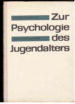 Zur Psychologie des Jugendalters Zur Psychologie des Jugendalters