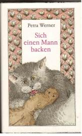 Sich einen Mann backen. Kurzgeschichten