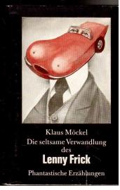 Die seltsame Verwandlung des Lenny Frick - Phantastische Erzählungen Die seltsame Verwandlung des Lenny Frick - Phantastische Erzählungen