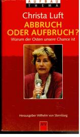 Abbruch oder Aufbruch? Warum der Osten unsere Chance ist.