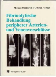 Fibrinolytische Behandlung peripherer Arterien- und Venenverschlüsse Fibrinolytische Behandlung peripherer Arterien- und Venenverschlüsse
