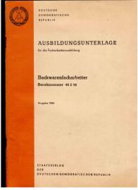 Ausbildungsunterlage für die Facharbeiterausbildung: Backwarenfacharbeiter Berufsnummer 46 2 18, Ausgabe 1986