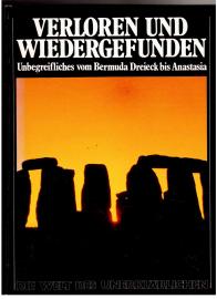 Verloren und wiedergefunden. Unbegreifliches vom Bermuda Dreieck bis Anastasia Verloren und wiedergefunden. Unbegreifliches vom Bermuda Dreieck bis Anastasia
