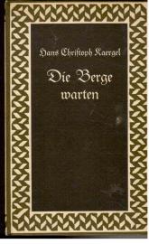 Die Berge warten. Erzählung aus dem Grenzland. Die Berge warten. Erzählung aus dem Grenzland.