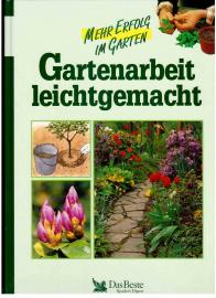 Mehr Erfolg im Garten - Gartenarbeit leichtgemacht Mehr Erfolg im Garten - Gartenarbeit leichtgemacht