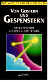 Von Geistern und Gespenstern. Gibt es Gesichter aus einer anderen Welt? Von Geistern und Gespenstern. Gibt es Gesichter aus einer anderen Welt?