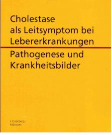 Cholestase als Leitsymptom bei Lebererkrankungen. Pathogenese und Krankheitsbilder Cholestase als Leitsymptom bei Lebererkrankungen. Pathogenese und Krankheitsbilder