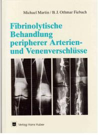 Fibrinolytische Behandlung peripherer Arterien- und Venenverschlüsse Fibrinolytische Behandlung peripherer Arterien- und Venenverschlüsse