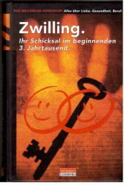 Die Zwillinge im Jahr 2000. Ihr Schicksal im beginnenden 3. Jahrtausend Die Zwillinge im Jahr 2000. Ihr Schicksal im beginnenden 3. Jahrtausend