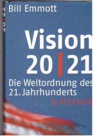 Vision 20/21. Die Weltordnung des 21. Jahrhunderts
