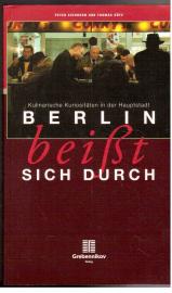 Berlin beißt sich durch. Kulinarische Kuriositäten in der Hauptstadt.