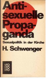 Antisexuelle Propaganda : Sexualpolitik in der Kirche Antisexuelle Propaganda : Sexualpolitik in der Kirche