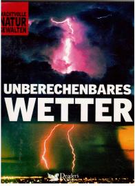 Machtvolle Naturgewalten: Unberechenbares Wetter