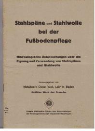 Stahlspäne und Stahlwolle bei der Fußbodenpflege : Mikroskopische Untersuchungen über die Eignung und Verwendung von Stahlspänen und Stahlwolle Stahlspäne und Stahlwolle bei der Fußbodenpflege : Mikroskopische Untersuchungen über die Eignung und Verwendung von Stahlspänen und Stahlwolle
