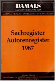 DAMALS: Zeitschrift für geschichtliches Wissen. Sachregister Autorenregister 1987