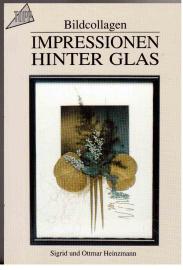 Bildcollagen : Impressionen hinter Glas