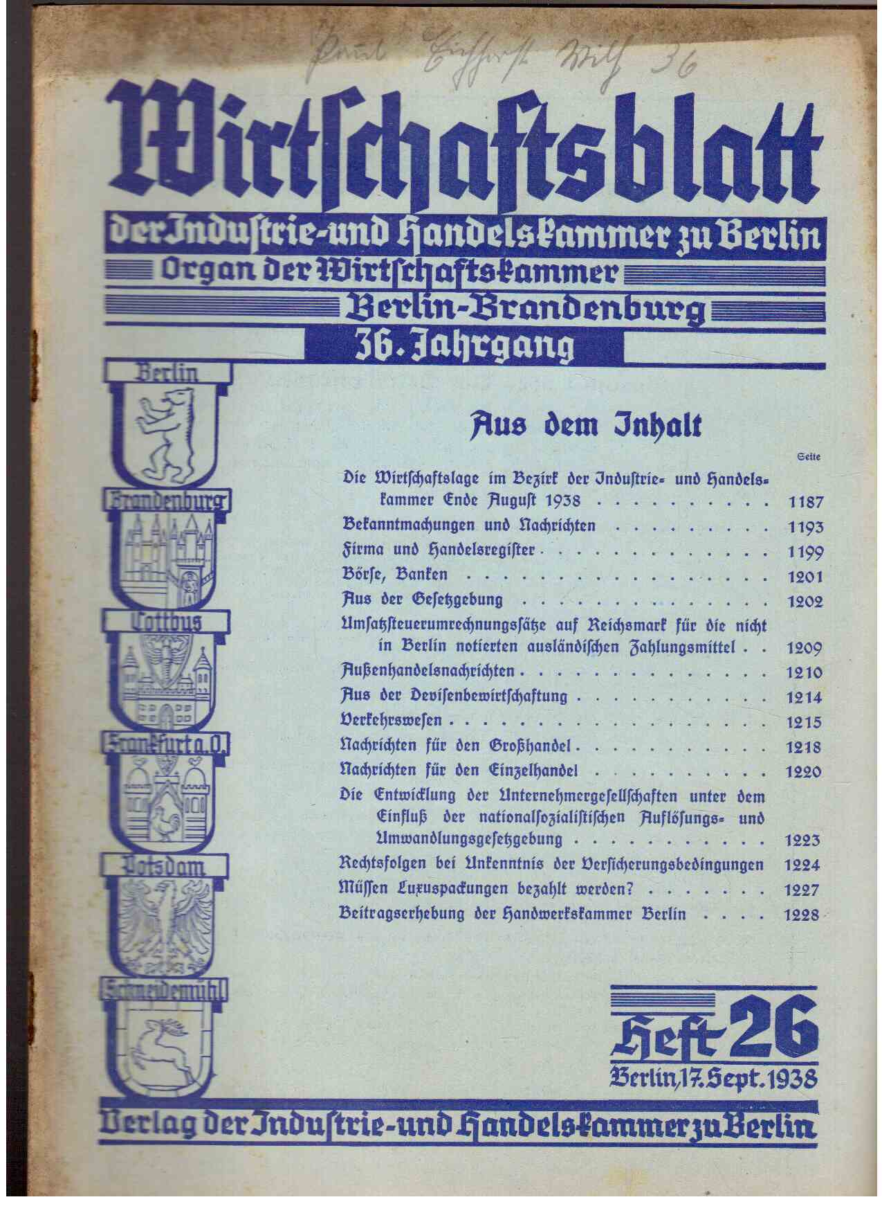 Wirtschaftsblatt der Industrie- und Handelskammer zu Berlin. Organ der Wirtschaftskammer Berlin-Brandenburg. 36. Jahrgang, Heft 26 (1938) Wirtschaftsblatt der Industrie- und Handelskammer zu Berlin. Organ der Wirtschaftskammer Berlin-Brandenburg. 36. Jahrgang, Heft 26 (1938)