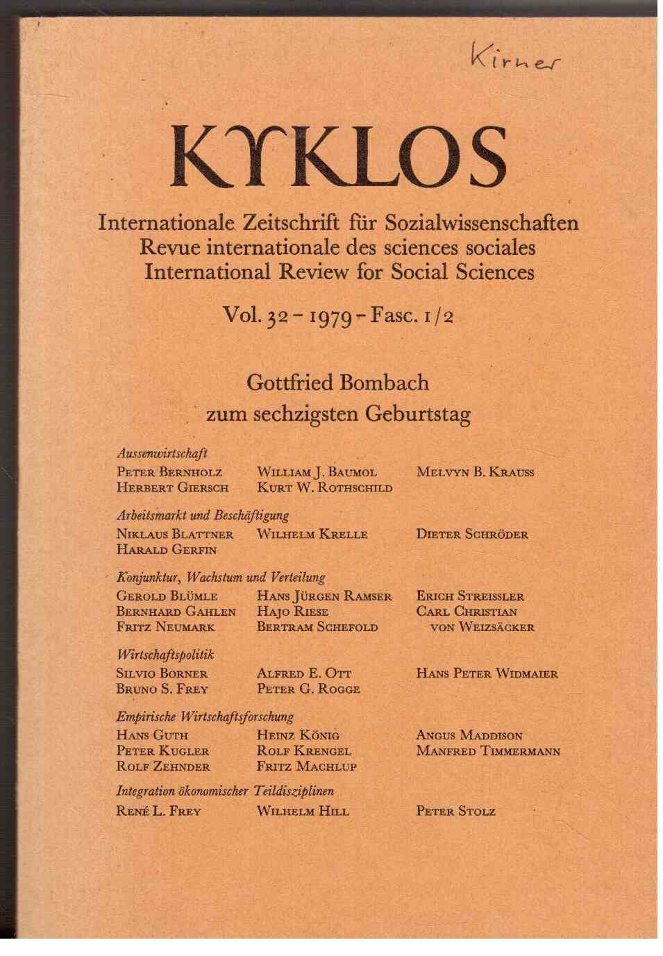 Kyklos. Internationale Zeitschrift für Sozialwissenschaften - International Review for Social Sciences - Revue internationale des sciences sociales. Vol. 32 - 1979 - Fasc. 1/2 Kyklos. Internationale Zeitschrift für Sozialwissenschaften - International Review for Social Sciences - Revue internationale des sciences sociales. Vol. 32 - 1979 - Fasc. 1/2
