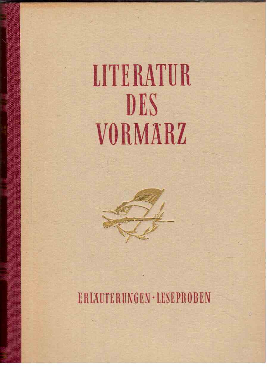 Zur Literatur des Vormärz 1830-1848 : Erläuterungen und Leseproben Zur Literatur des Vormärz 1830-1848 : Erläuterungen und Leseproben