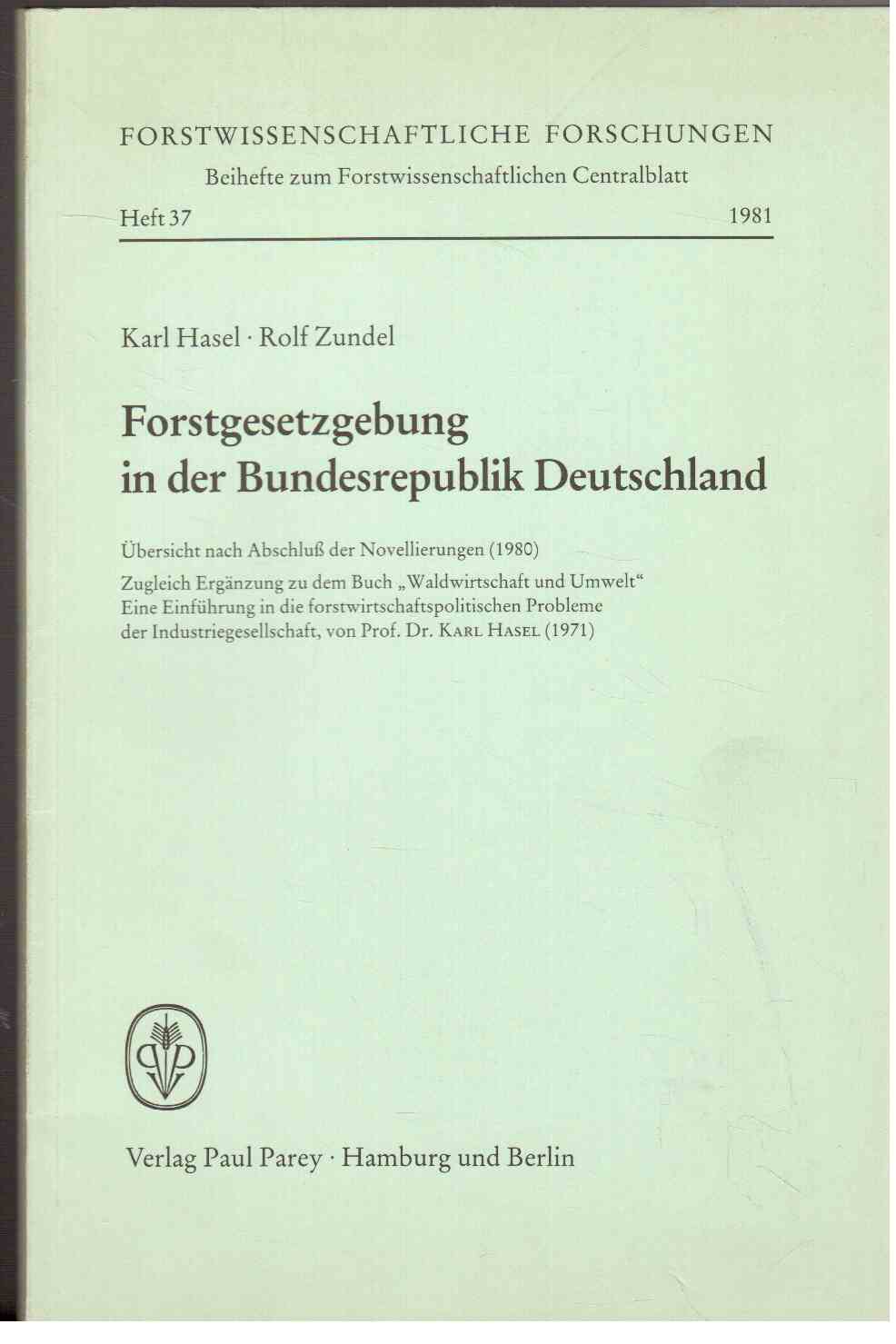 Forstgesetzgebung in der Bundesrepublik Deutschland. Übersicht nach Abschluss der Novellierungen Forstgesetzgebung in der Bundesrepublik Deutschland. Übersicht nach Abschluss der Novellierungen