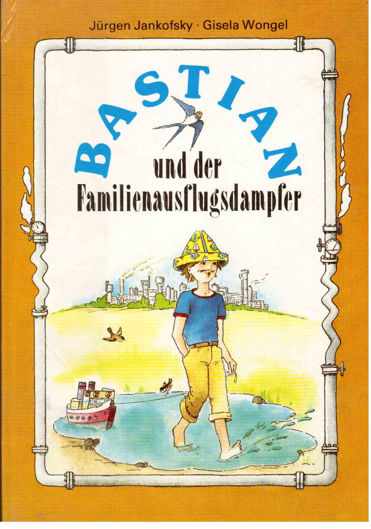 Bastian und der Familienausflugsdampfer: Eine klebrige Geschichte. Ein Bilderbuch mit einem Dampfer-Bastelbogen. Bastian und der Familienausflugsdampfer: Eine klebrige Geschichte. Ein Bilderbuch mit einem Dampfer-Bastelbogen.