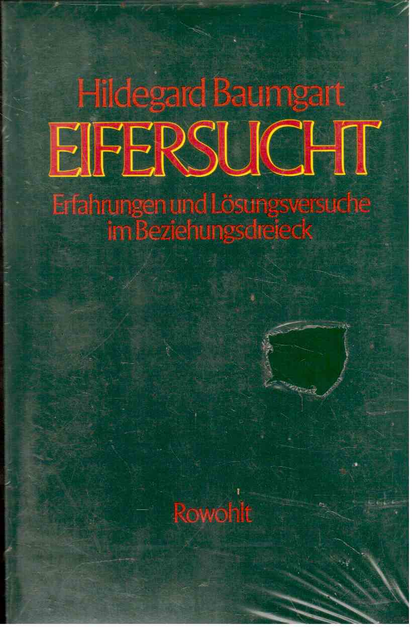 Eifersucht : Erfahrungen und Lösungsversuche im Beziehungsdreieck Eifersucht : Erfahrungen und Lösungsversuche im Beziehungsdreieck