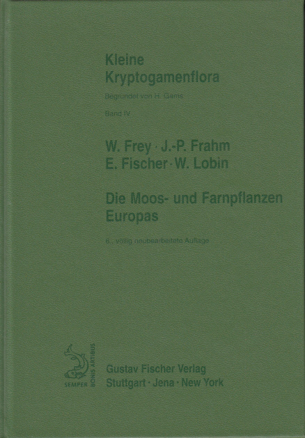 Kleine Kryptogamenflora: Bd.4: Die Moos- und Farnpflanzen Europas Kleine Kryptogamenflora: Bd.4: Die Moos- und Farnpflanzen Europas