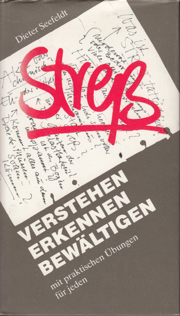Streß : Verstehen. Erkennen. Bewältigen. Mit praktischen Übungen für jeden. Streß : Verstehen. Erkennen. Bewältigen. Mit praktischen Übungen für jeden.