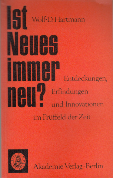 Ist Neues immer neu? Entdeckungen, Erfindungen und Innovationen im Prüffeld der Zeit