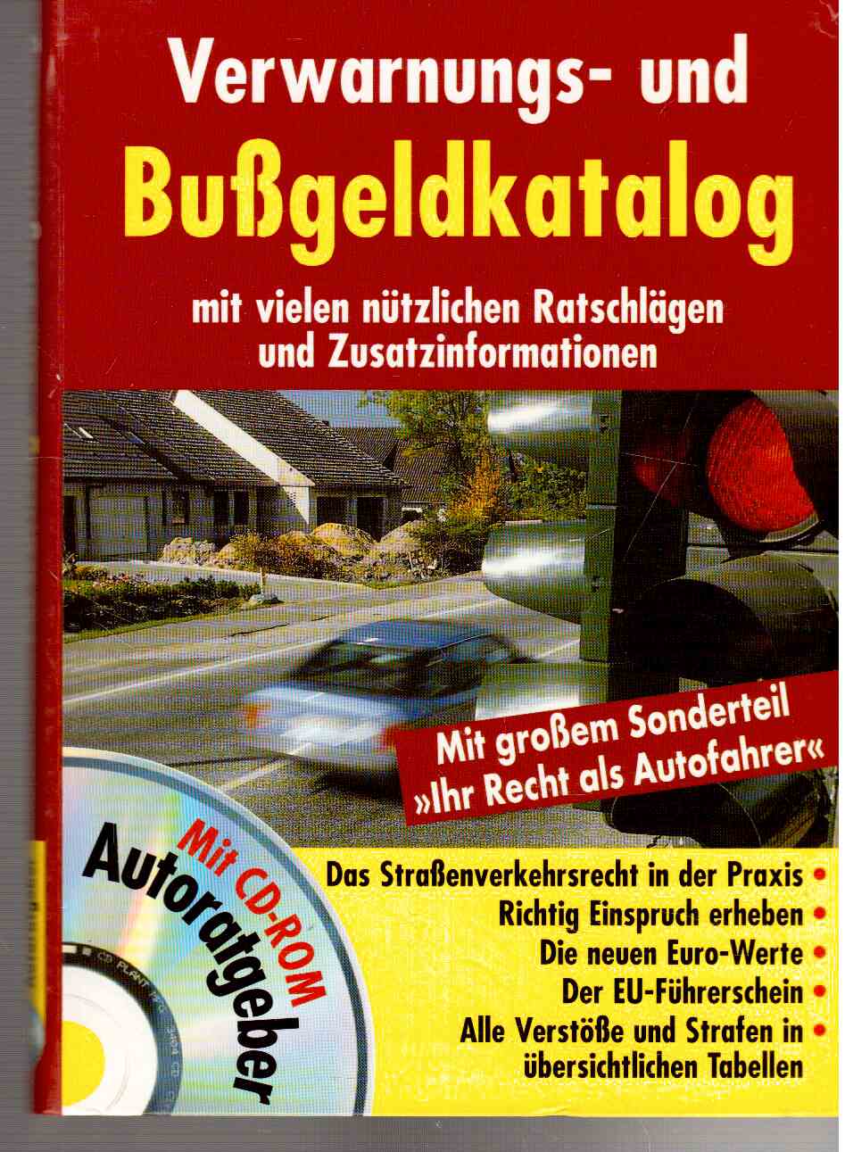 Verwarnungs- und Bußgeldkatalog mit vielen nützlichen Ratschlägen und Zusatzinformationen, Verwarnungs- und Bußgeldkatalog mit vielen nützlichen Ratschlägen und Zusatzinformationen,