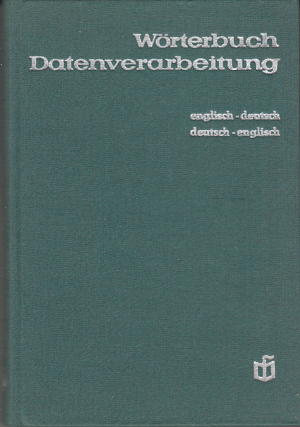 Wörterbuch Datenverarbeitung : englisch - deutsch - deutsch - englisch. Wörterbuch Datenverarbeitung : englisch - deutsch - deutsch - englisch.