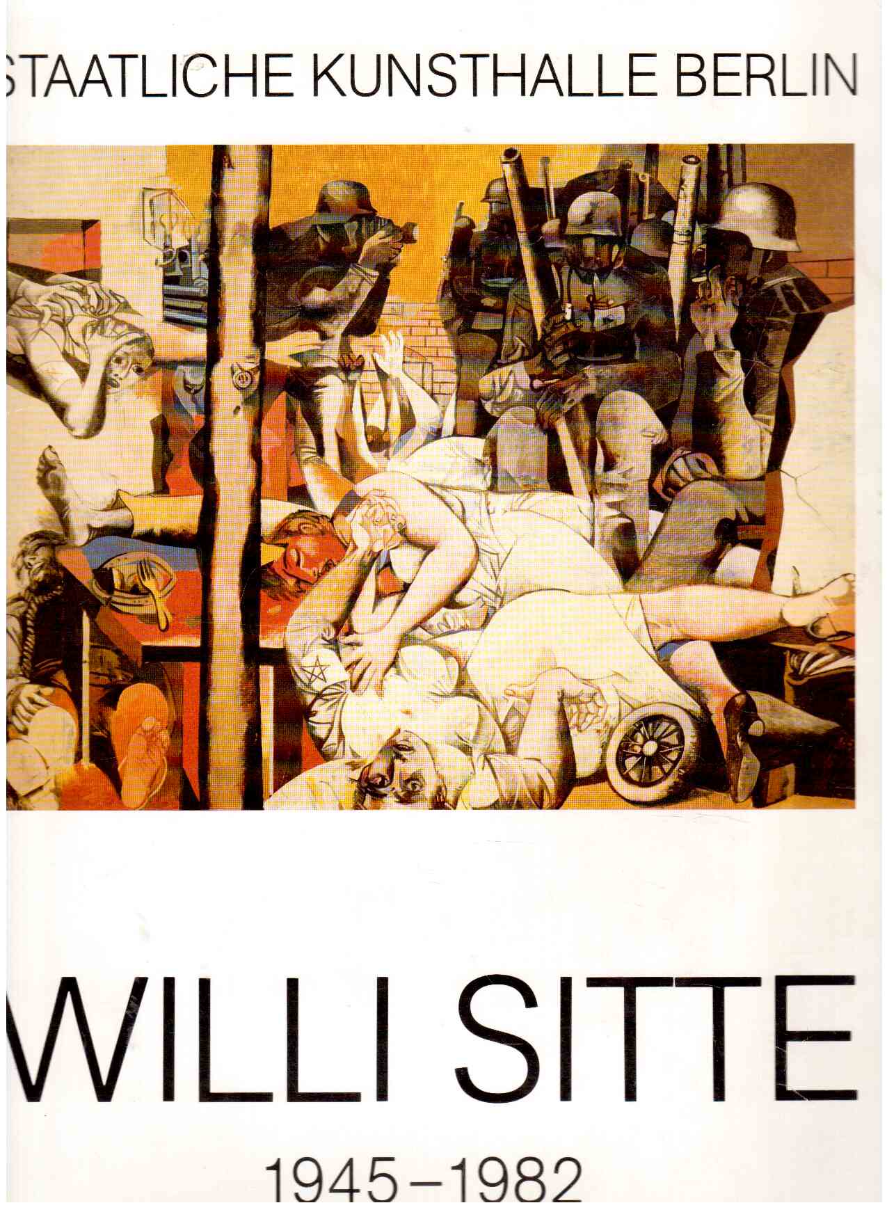 Willi Sitte 1945-1982. Ausstellungskatalog. Willi Sitte 1945-1982. Ausstellungskatalog.