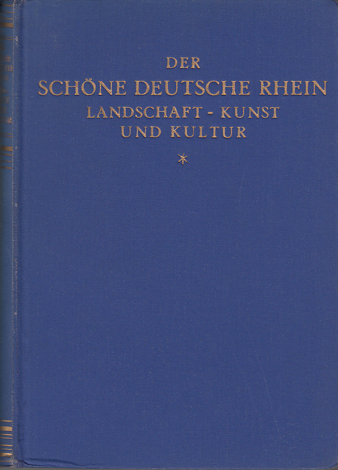 Der schöne deutsche Rhein - Landschaft, Kunst und Kultur.