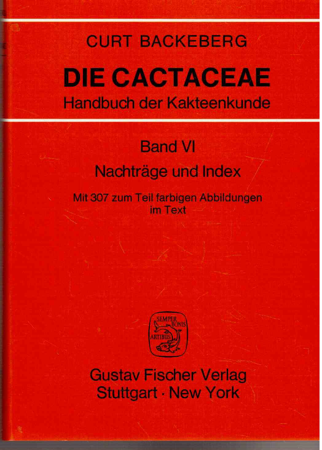 Die Cactaceae. Handbuch der Kakteenkunde. Band 1-6 Die Cactaceae. Handbuch der Kakteenkunde. Band 1-6