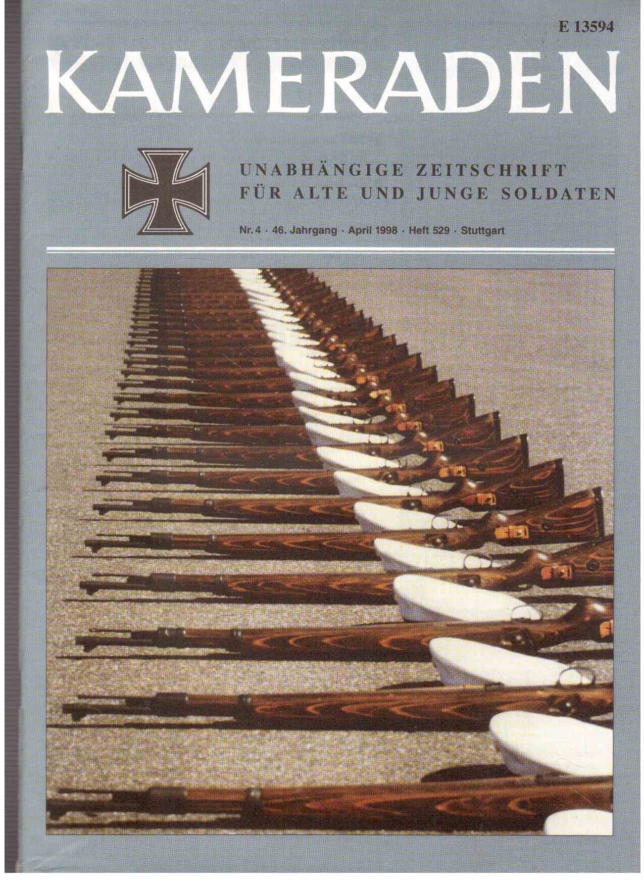 Kameraden. Unabhängige Zeitschrift deutscher Soldaten. Nr. 4 April 1998, Heft 529 Kameraden. Unabhängige Zeitschrift deutscher Soldaten. Nr. 4 April 1998, Heft 529
